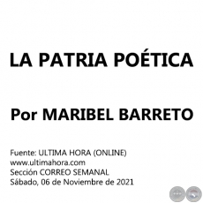 LA PATRIA POÉTICA - Por MARIBEL BARRETO - Sábado, 06 de Noviembre de 2021